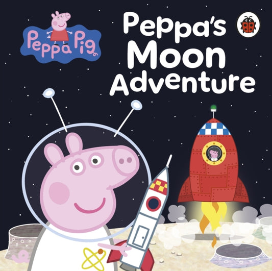 Peppa Pig: Peppa’s Moon Adventure 9780241730386 Peppa Pig