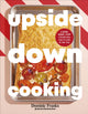 Upside Down Cooking, LAYER, BAKE, FLIP A Brand New Way to Cook in One Tray 9780241732274 Dominic Franks