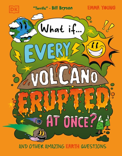 What If... Every Volcano Erupted at Once?, And Other Amazing Earth Questions 9780241733349 YOUNG, EMMA