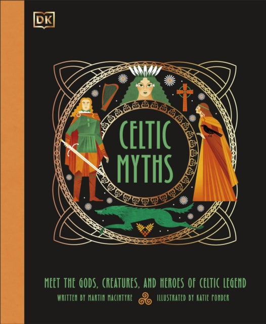 Celtic Myths, Meet the God, Creatures, and Heroes of Celtic Legend 9780241740255 DK Publishing