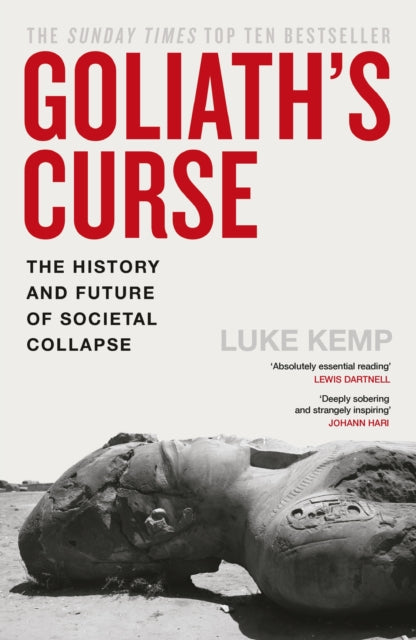 Goliath’s Curse, The History and Future of Societal Collapse 9780241741238 Luke Kemp