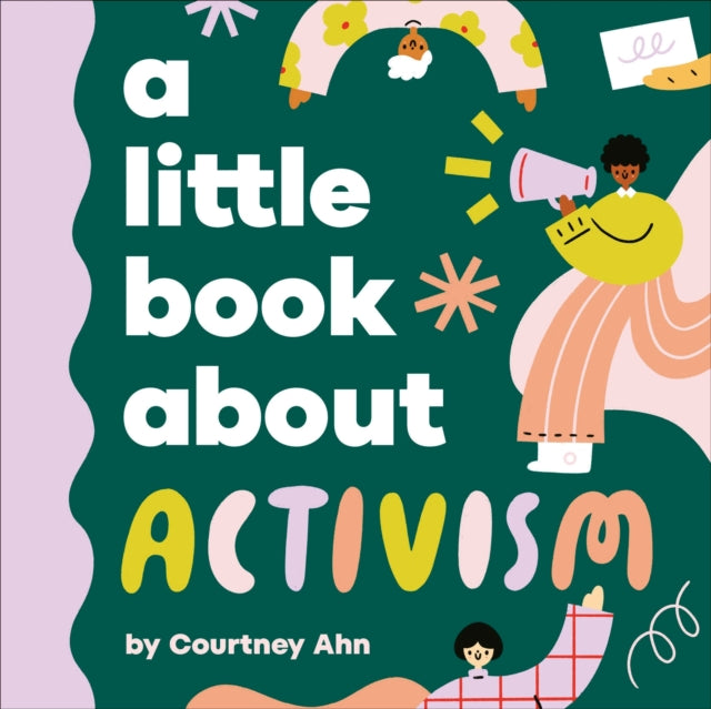 Book cover of: A Little Book About Activism. By: Courtney Ahn