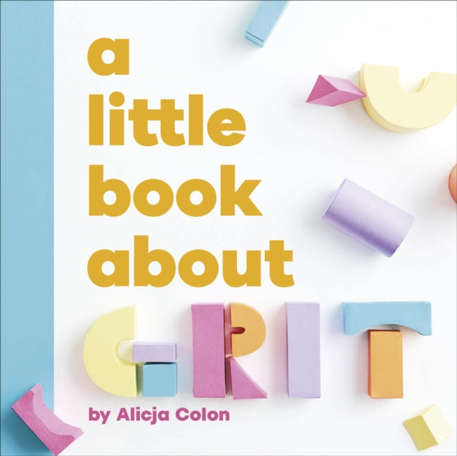 Book cover of: A Little Book About Grit. By: Alicja Colon
