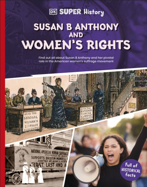 DK Super History Susan B Anthony and Women's Rights