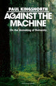 Book cover of: Against the Machine