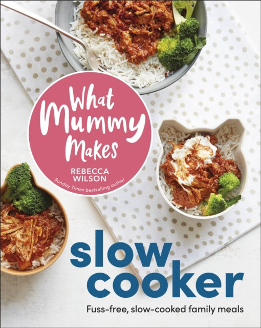Book cover of: What Mummy Makes Slow Cooker