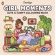 Girl Moments