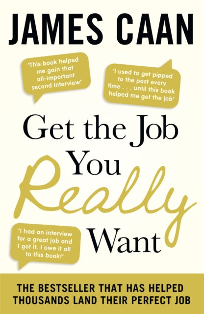 Book cover of: Get The Job You Really Want. By: James Caan