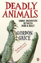 Book cover of: Deadly Animals. By: Gordon Grice