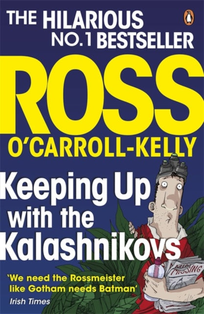 Book cover of: Keeping Up with the Kalashnikovs. By: Ross O'Carroll-Kelly