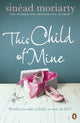 Book cover of: This Child of Mine. By: Sinéad Moriarty