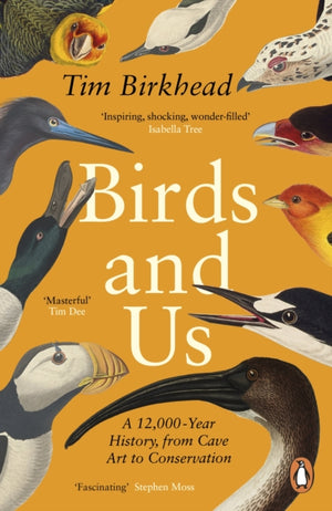 Birds and Us, A 12,000 Year History, from Cave Art to Conservation