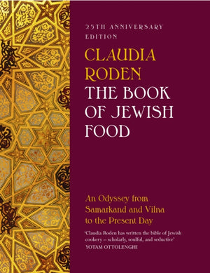 Book of Jewish Food, An Odyssey from Samarkand and Vilna to the Present Day