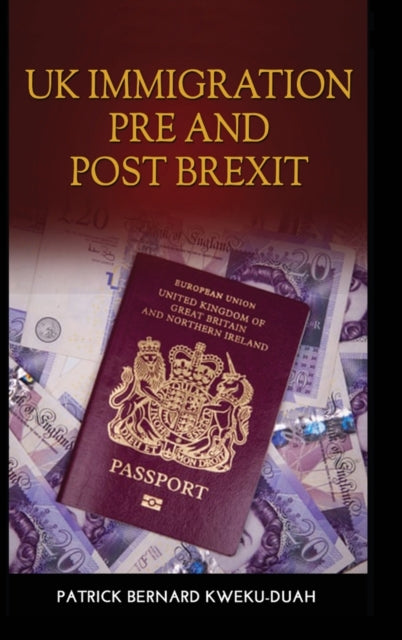 Book cover of: UK Immigration Before and After Brexit. By: Patrick Bernard Kweku-Duah