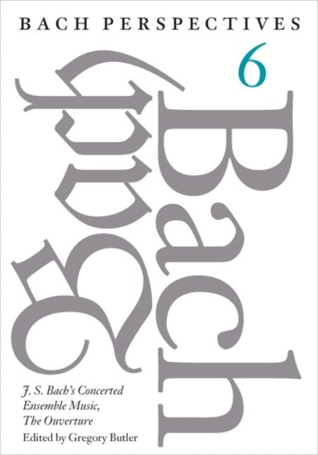 Book cover of: Bach Perspectives, Volume 6. By: Gregory Butler