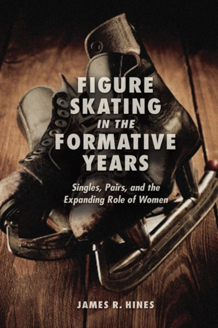 Book cover of: Figure Skating in the Formative Years. By: Hines, James R.