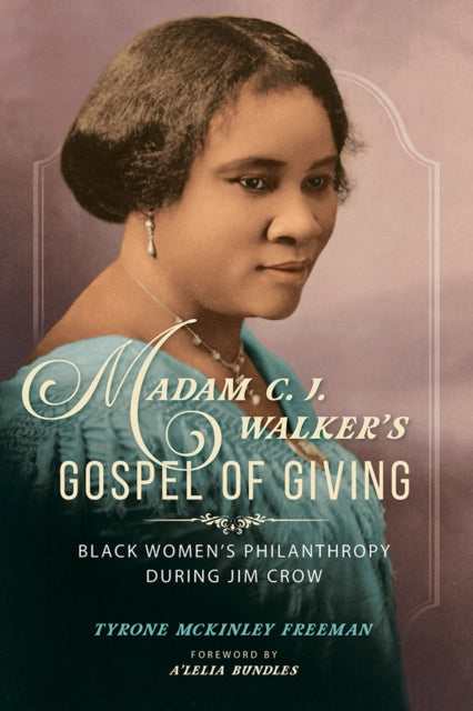 Book cover of: Madam C. J. Walker's Gospel of Giving. By: Tyrone McKinley Freeman
