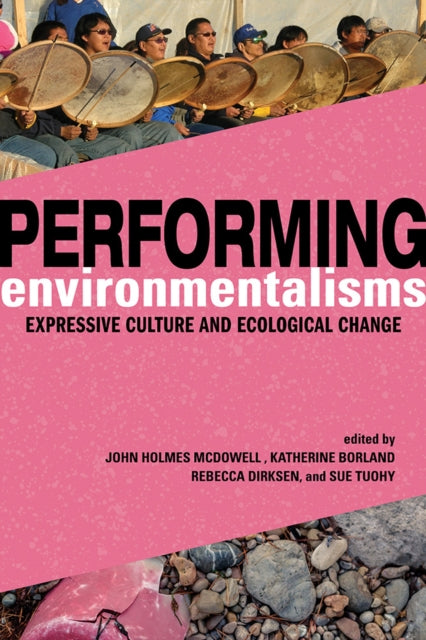 Book cover of: Performing Environmentalisms. By: John Holmes McDowell