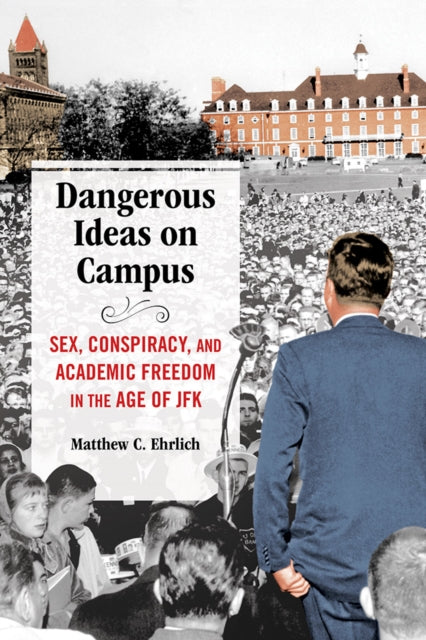 Book cover of: Dangerous Ideas on Campus. By: Matthew C. Ehrlich