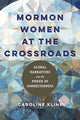 Book cover of: Mormon Women at the Crossroads. By: Caroline Kline