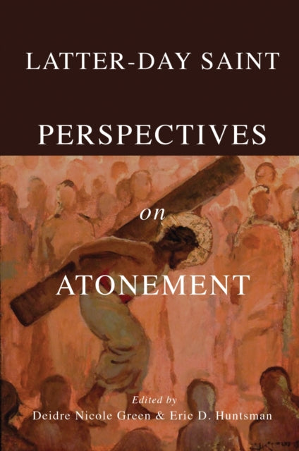 Book cover of: Latter-day Saint Perspectives on Atonement. By: Deidre Nicole Green