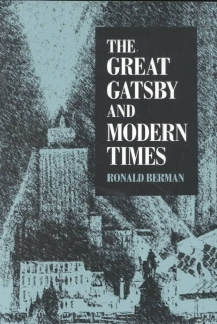 Book cover of: Great Gatsby and Modern Times. By: Ronald Berman