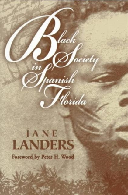 Book cover of: Black Society in Spanish Florida