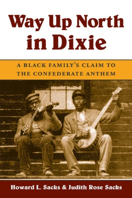 Book cover of: Way Up North in Dixie. By: Howard L. Sacks