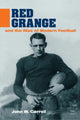 Book cover of: Red Grange and the Rise of Modern Football. By: John M. Carroll