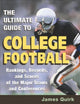 Book cover of: Ultimate Guide to College Football. By: James Quirk