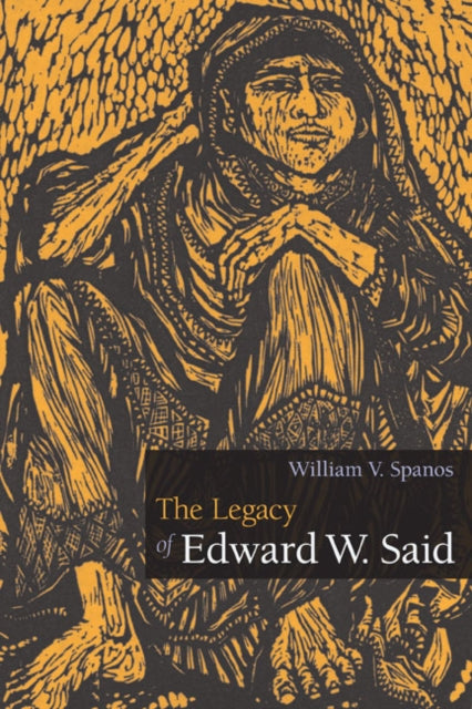 Book cover of: Legacy of Edward W. Said. By: William V. Spanos