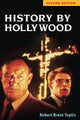 Book cover of: History by Hollywood, Second Edition. By: Robert Brent Toplin
