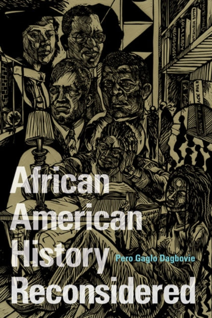 Book cover of: African American History Reconsidered. By: Pero Gaglo Dagbovie