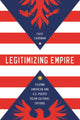 Book cover of: Legitimizing Empire. By: Faye Caronan
