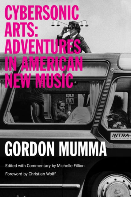 Book cover of: Cybersonic Arts. By: Gordon Mumma