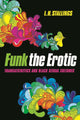 Book cover of: Funk the Erotic. By: L. H. Stallings