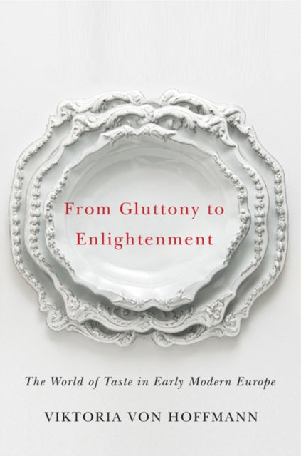 Book cover of: From Gluttony to Enlightenment. By: Viktoria von Hoffmann