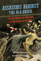 Book cover of: Assassins Against the Old Order. By: Nunzio Pernicone