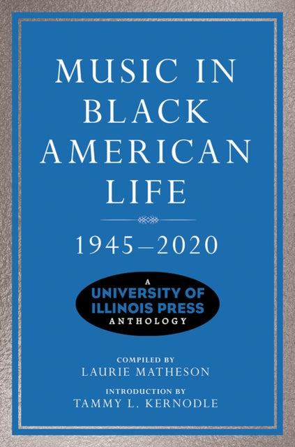 Book cover of: Music in Black American Life, 1945-2020. By: Laurie Matheson