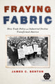 Book cover of: Fraying Fabric. By: James C. Benton