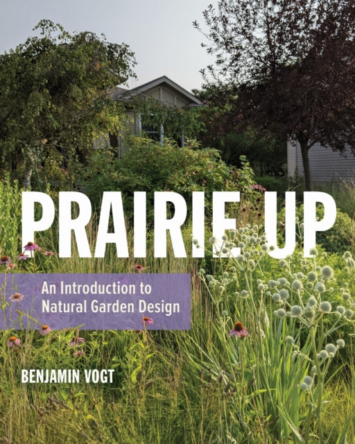 Book cover of: Prairie Up. By: Benjamin Vogt