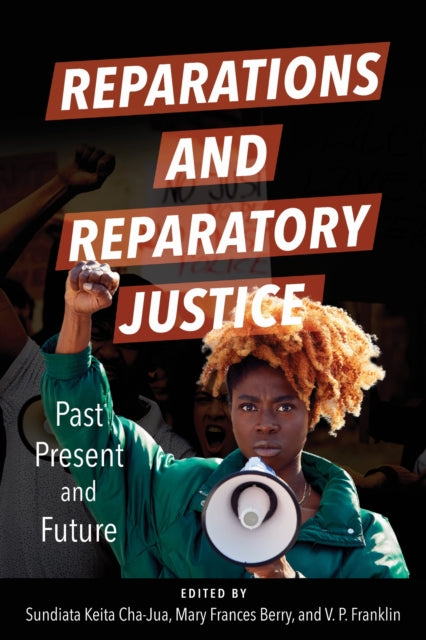 Book cover of: Reparations and Reparatory Justice. By: Sundiata Keita Cha-Jua