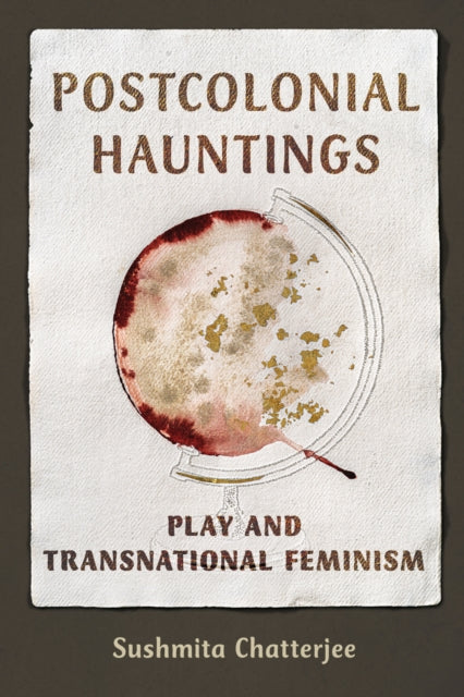 Book cover of: Postcolonial Hauntings. By: Sushmita Chatterjee