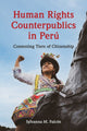 Book cover of: Human Rights Counterpublics in Peru. By: Sylvanna M. Falcón