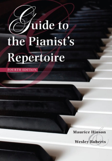 Book cover of: Guide to the Pianist's Repertoire, Fourth Edition. By: Maurice Hinson