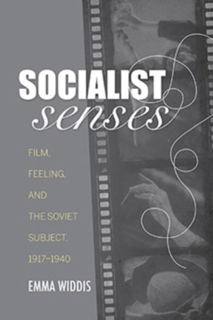 Book cover of: Socialist Senses. By: Emma Widdis