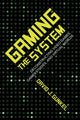Book cover of: Gaming the System. By: David J. Gunkel