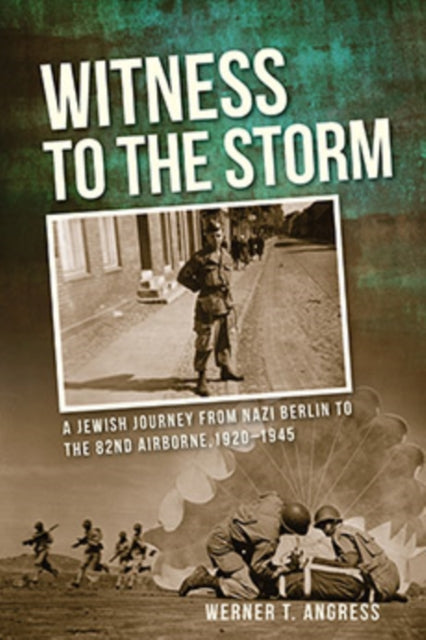 Book cover of: Witness to the Storm. By: Werner T. Angress