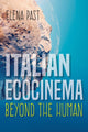 Book cover of: Italian Ecocinema Beyond the Human. By: Elena Past
