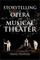 Book cover of: Storytelling in Opera and Musical Theater. By: Nina Penner